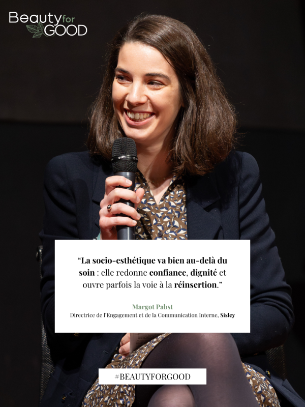 “La socio-esthétique va bien au-delà du soin : elle redonne confiance, dignité et ouvre parfois la voie à la réinsertion.” Margot Pabst Directrice de l’Engagement et de la Communication Interne, Sisley