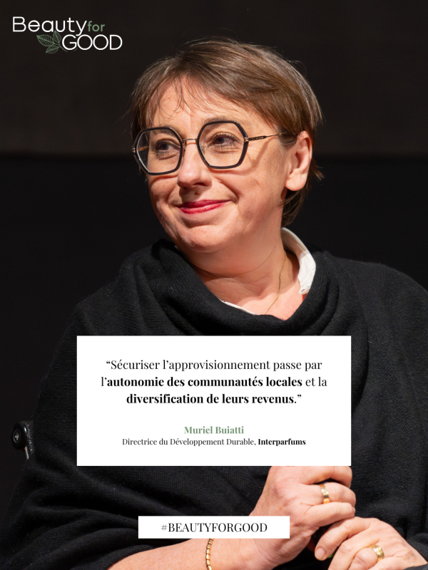 “Sécuriser l’approvisionnement passe par l’autonomie des communautés locales et la diversification de leurs revenus.” Muriel Buiatti Directrice du Développement Durable, Interparfums